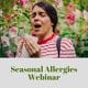 Seasonal Allergies Webinar