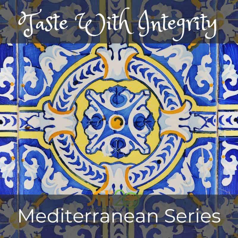 Taste With Integrity Cooking Series Mediterranean